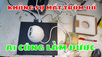 DỄ QUÁ AI CŨNG LẮP CAMERA ĐƯỢC - Camera Dahua - Hướng Dẫn lắp Ráp Camera Toàn tập