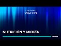 MIOPÍA | Nutrición y miopía - Garbiela Rodríguez y María Müller