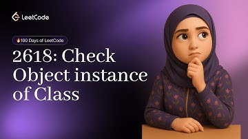 2618: Check Object Instance of Class | JavaScript Solution Explained Step-by-Step | LeetCode