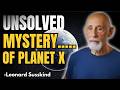 Unsolved Mystery of Planet X — Does It Really Exist? | Leonard Susskind
