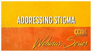 Addressing Stigma and Removing Barriers to Recovery from CCAR