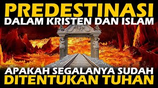 Predestinasi Dalam Kristen Dan Islam  Segala Hal Sudah Ditakdirkan Tuhan Sejak Awal 