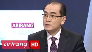 Arirang Special(Ep.374) Former North Korean Diplomat Thae Yong-ho _ Full Episode