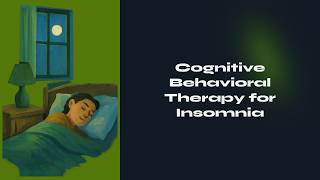 Cognitive Behavioral Therapy for Insomnia