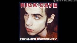 Miniatura de vídeo de "Nick Cave & the Bad Seeds - From Her To Eternity (1987)"