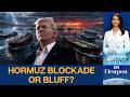 LIVE: Is Trump’s Hormuz Blockade Failing As US Sanctioned Tankers Pass Through? | US Iran War