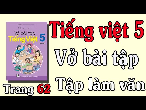 Video VỞ BÀI TẬP TIẾNG VIỆT LỚP 5 TẬP 1 TUẦN 9 TRANG 62,63... - youtube