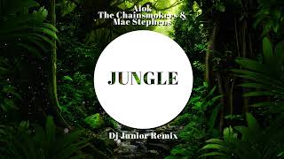 Alok, The Chainsmokers & Mae Stephens - Jungle ( DJ Junior Remix )