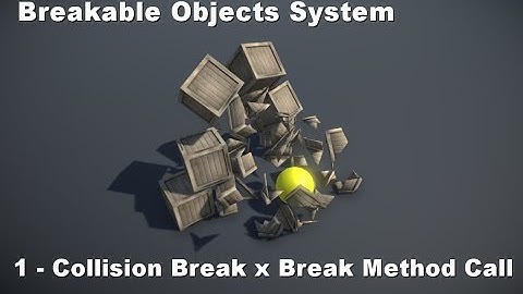 Breakable Objects Tutorial 1 - Break By Collision x Break Method Call
