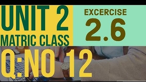 Math class 10th || chapter: 02 || Ex: 2.6 || Question 12 || System real numbers Exponents&Radicals