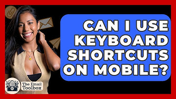 Can I Use Keyboard Shortcuts On Mobile? - TheEmailToolbox.com