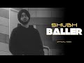 Baller  shubh official vairi rakhe karke gode te bend ni  shubh new song  new song 2022