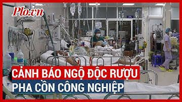 Tử vong do uống trúng rượu pha cồn công nghiệp - PLO