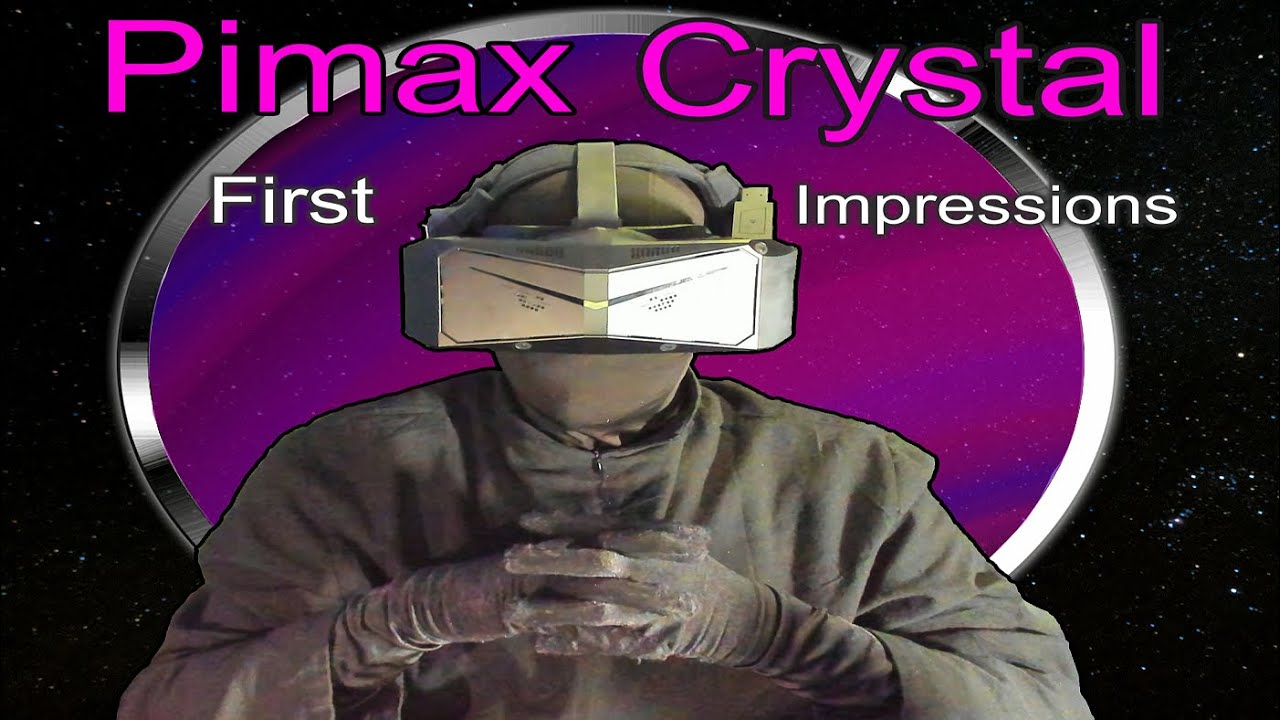 PIMAX CRYSTAL HANDS-ON IMPRESSIONS - This High-End VR Headset Has SOOO MUCH  Potential, BUT 