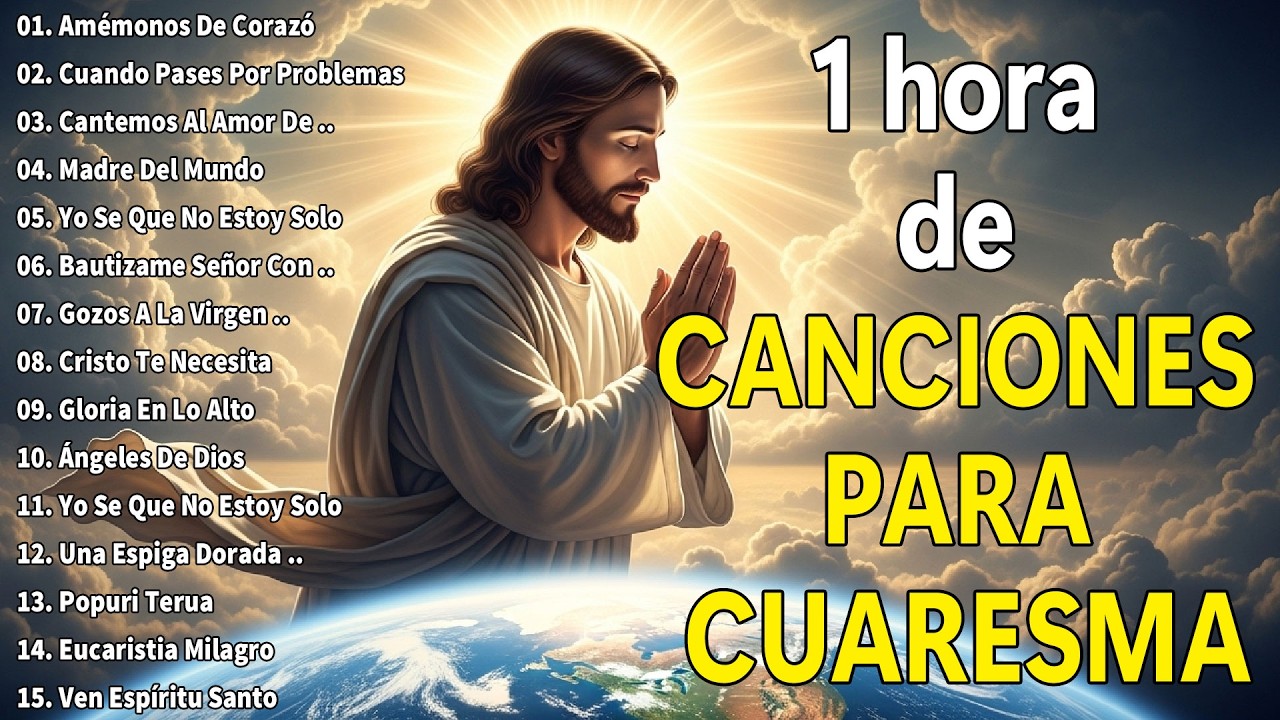 1 HORA DE MÚSICA CATÓLICA PARA CUARESMA - ALABANZAS CATÓLICAS QUE ALIVIAN EL ESTRÉS Y LA ANSIEDAD