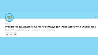 Workforce Navigators Career Pathways for Trailblazers with Disabilities Trailhead || Salesforce