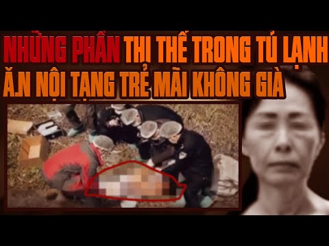 Kỳ Án Trung Quốc: Những Phần Thi Thể Trong Tủ Lạnh & Công Thức Chế Biến Nội Tạng Trẻ Mãi Không Già