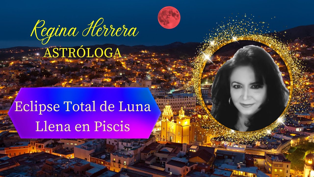 Eclipse Total de Luna Llena en Piscis - YouTube