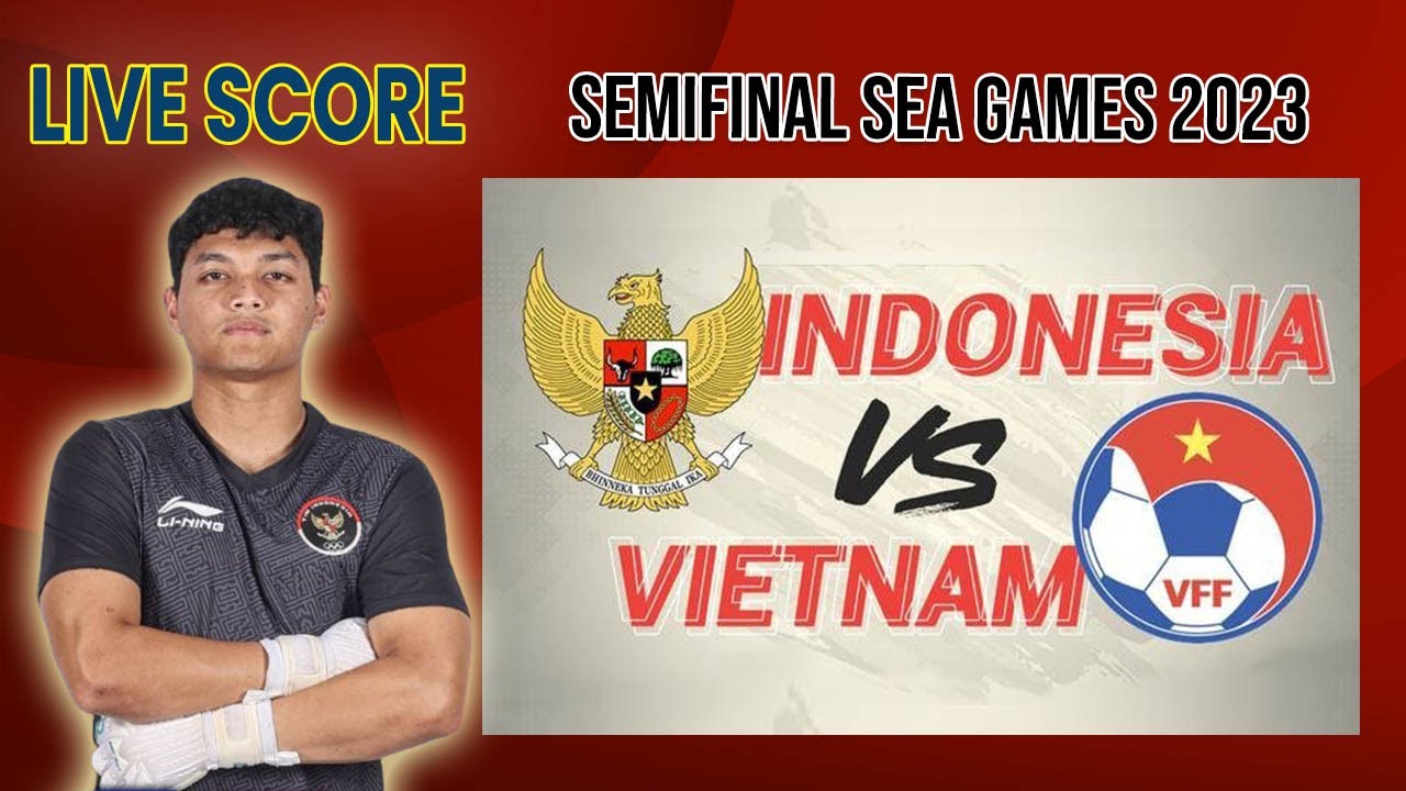 🔴 LIVE SCORE Indonesia vs Vietnam SEA Games 2023