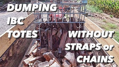 DUMPING Firewood IBC totes WITHOUT straps or chains‼️