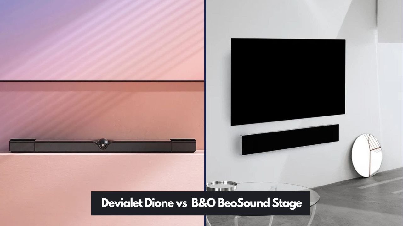 Bang & Olufsen Beosound Stage vs Devialet Dione | Dolby Atmos compatible soundbars