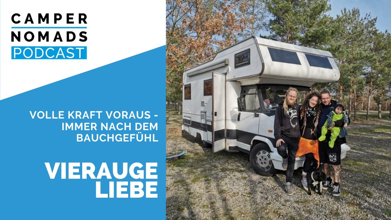 Volle Kraft voraus - Immer nach dem Bauchgefühl - Vierauge Liebe | CAMPER NOMADS PODCAST
