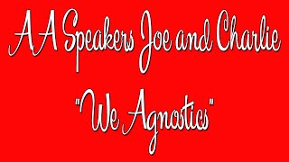 AA Speakers - Joe and Charlie - "We Agnostics" - The Big Book Comes Alive