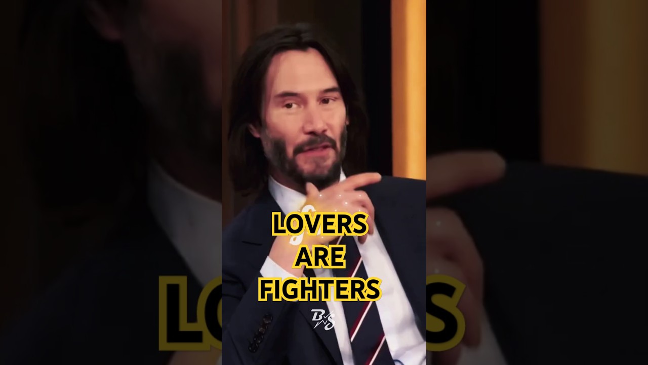 Keanu Reeves Explains Why True Love Requires a Fight!