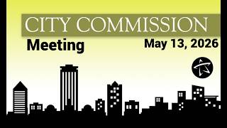 City Commission Meeting - May 13, 2026