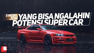 5 Mobil JDM Yang Bisa Ngalahin Potensi Super Car | Lamborghini & Ferrari Lewat ??