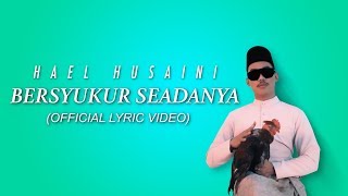 Hael Husaini - Bersyukur Seadanya [ Lyric Video]