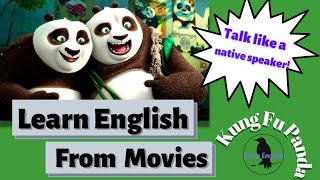 Learn English with Movies / kung fu panda.  Improve Spoken English Now. Talk like a native speaker!