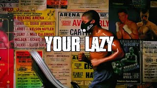 STOP WASTING TIME | YOUR LAZY