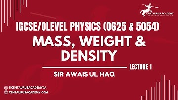 Mass, Weight & Density [Lecture 1] - IGCSE/O-LEVEL (0625 & 5054) Physics