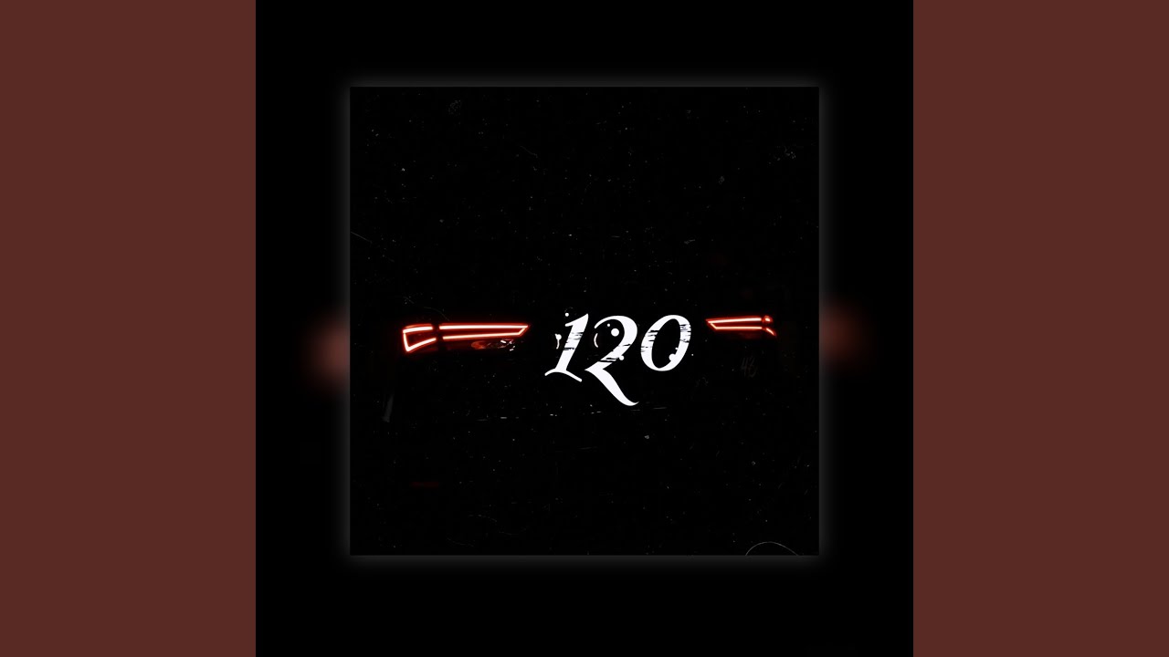 Watch 120 on YouTube Watch 120 on YouTube