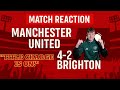 Manchester United 4-2 Brighton - Match Reaction &amp; Player Ratings - Things Are Finally Clicking!