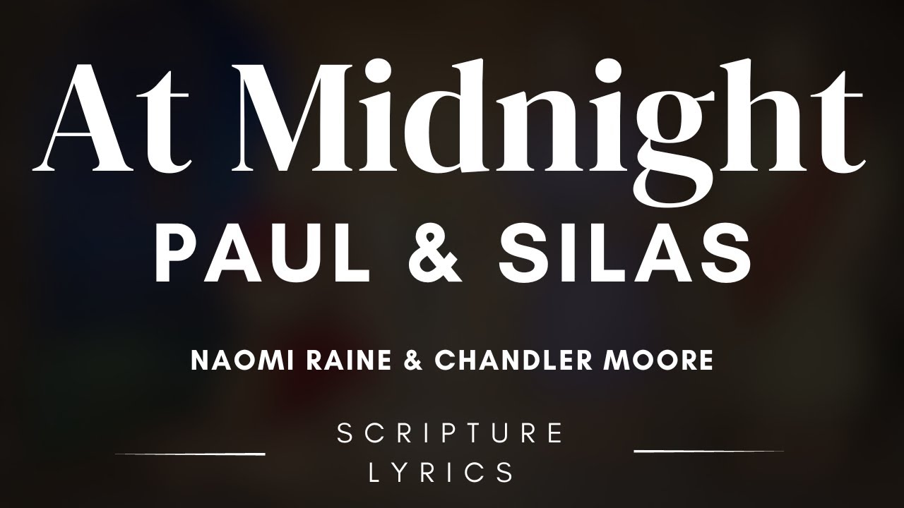 Naomi Raine - Paul & Silas (At Midnight) w. Chandler Moore | Lyric ...