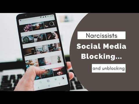 Narcissist Blocking and Unblocking - Why won&rsquo;t the Narcissist Block me?!