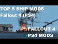 Top 5 Fallout 4 Ship Mods PS4