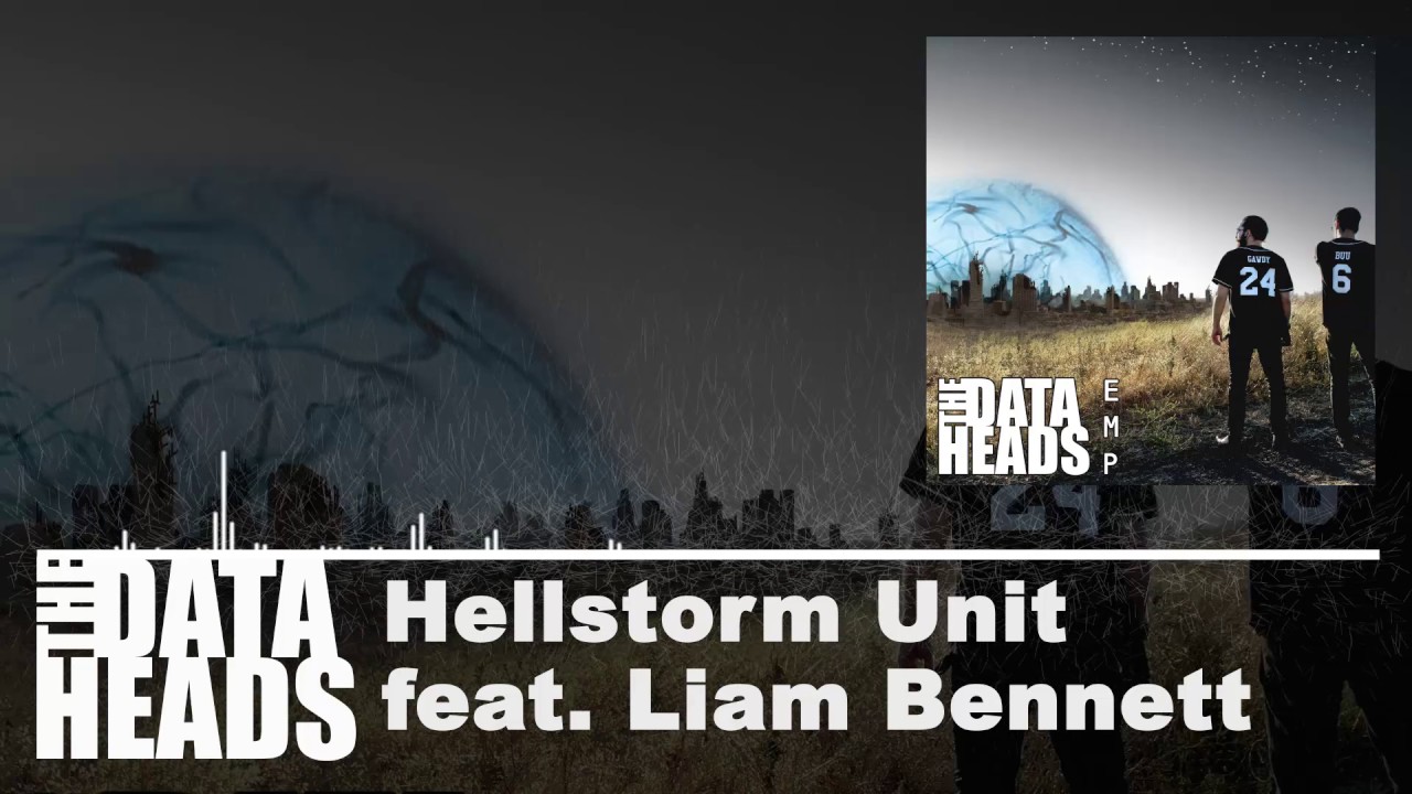 The Data Heads - Hellstorm Unit (feat. Liam Bennett)