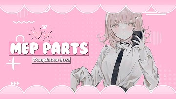 🌸・୨ Compilation mep parts #4  ୧ ・🌸