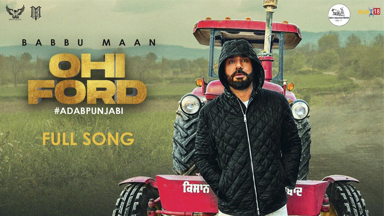 Babbu Maan – Ohi Ford (Full Song) Adab Punjabi | New Punjabi Songs 2022