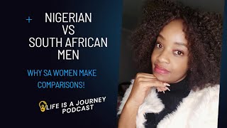 Reasons why SA women compare Nigerian to South African Men!