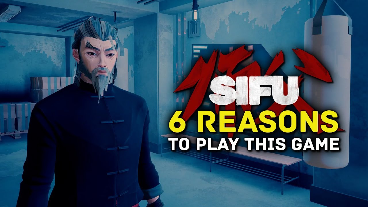 6 Reasons Why You Must Play Sifu