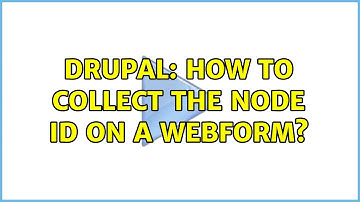 Drupal: How to collect the node ID on a webform?