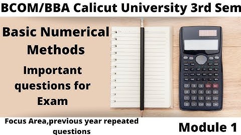 Bcom/Bba Calicut university/3rd Sem/Basic Numerical Methods/Important questions for exam,Module 1