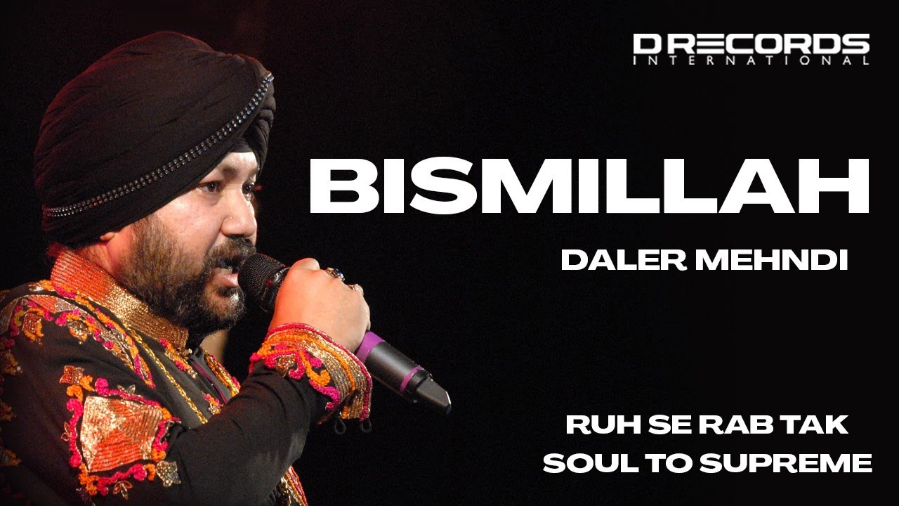 Bismillah Medley  Daler Mehndi  Soul to Supreme  Bhopal Live  DRecords