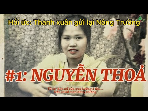 NGUYỄN THOẢ- cô kế toán đến từ quê hương 5tấn | THANH XUÂN GỬI LẠI NÔNG TRƯỜNG #1