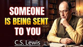 GOD SAYS: THIS WAS NEVER RANDOM… SOMEONE IS BEING SENT TO YOU | C.S. Lewis 2026