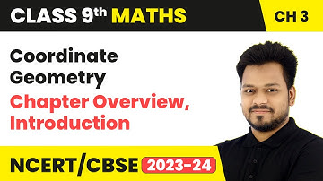 Coordinate Geometry - Chapter Overview, Introduction | Class 9 Maths Chapter 3 | CBSE 2024-25